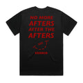 NO MORE AFTERS T-SHIRT
